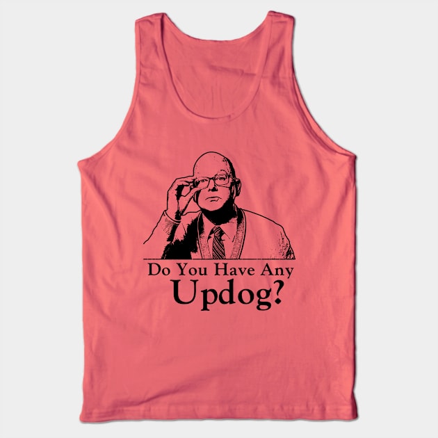 Wwdits, Do You Have Any Updog? Tank Top by Stevendan